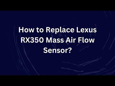 How to Replace Lexus RX350 Mass Air Flow Sensor?