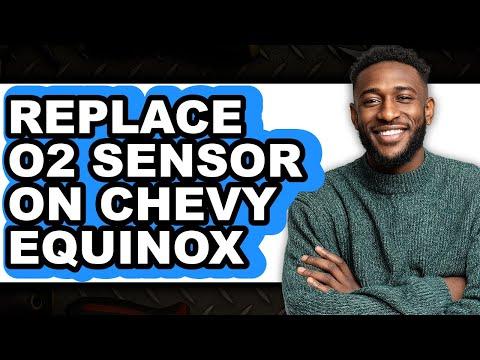 How To Replace O2 Sensor On Chevy Equinox - Easy Guide