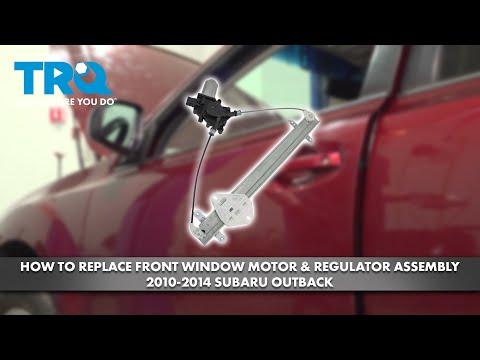 How to Replace Front Window Regulators on a 2010-2014 Subaru Outback (Trim: 2.5i)