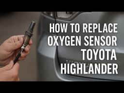 How To Replace Oxygen Sensor Toyota Highlander