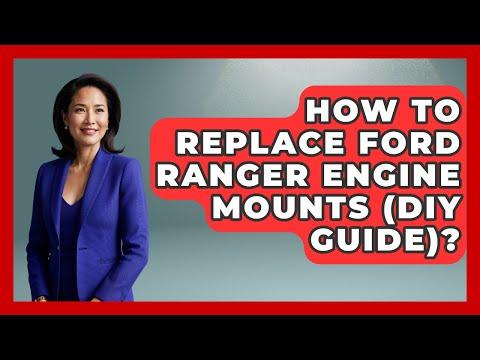 How To Replace Ford Ranger Engine Mounts (DIY Guide)? - Big Truck Lovers