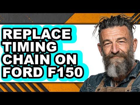How To Replace Timing Chain On Ford F150 - Easy Guide