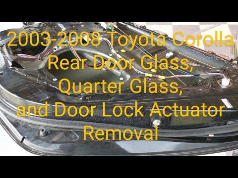 2003-2008 Toyota Corolla Rear Door Glass Removal Quarter Glass Removal & Door Lock Actuator Removal
