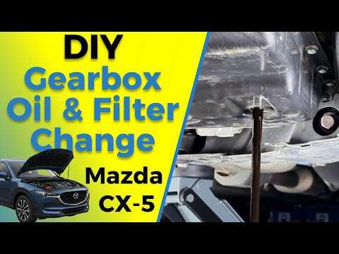 Mazda CX-5 Gearbox Oil Change (2013–2025) Transmission Fluid Drain & Fill + Filter Replacement Guide