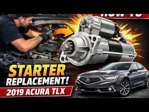 How to Replace the Starter Motor on a 2016 Acura TLX (Step-by-Step Guide)