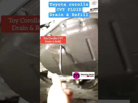 Toyota Corolla CVT fluid drain & Refill #machinemods