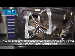 How to Replace Left Front Window Regulator Nissan Pathfinder 2013-2020