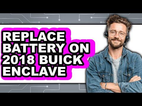 How to Replace the 12V Battery on a 2018 Buick Enclave (Step-by-Step Guide)