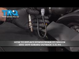 How to Replace Downstream O2 Sensor 2015-2019 Subaru Outback 2.5L H4