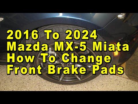 2016 To 2024 Mazda MX-5 Miata How To Change Front Brake Pads With Part Numbers & Torque Values